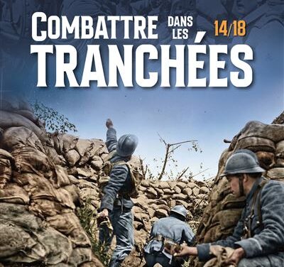 Combattre dans les tranchées 14/18