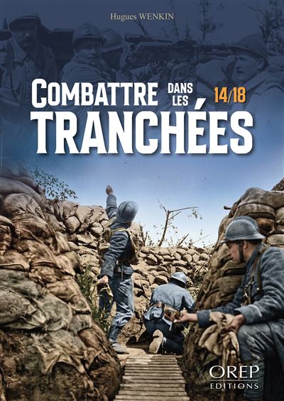 Combattre dans les tranchées 14/18