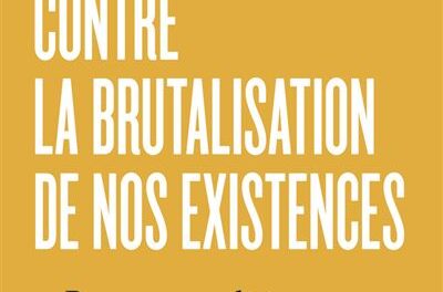Contre la brutalisation de nos existences, Pour une politique du sensible