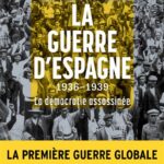 La guerre d&rsquo;Espagne 1936-1939 – La démocratie assassinée