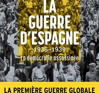 La guerre d&rsquo;Espagne 1936-1939 – La démocratie assassinée