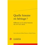 Quelle histoire en héritage ? Réflexions sur le métier historien des XVIe-XXIe siècles