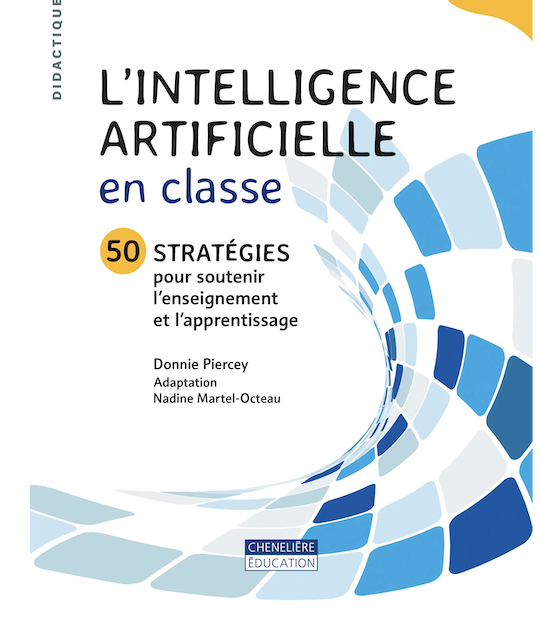 L’intelligence artificielle en classe : 50 stratégies pour soutenir l’enseignement et l’apprentissage