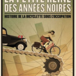 La Petite reine des Années noires –  Histoire de la bicyclette sous l’Occupation