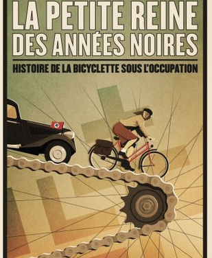 La Petite reine des Années noires –  Histoire de la bicyclette sous l’Occupation