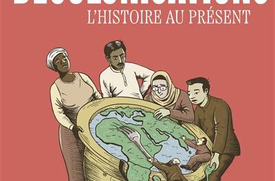 Décolonisations – L&rsquo;histoire au présent