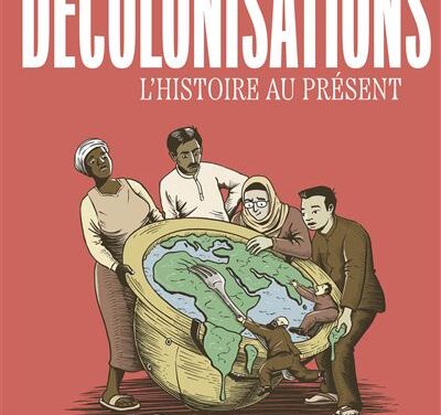 Décolonisations – L&rsquo;histoire au présent