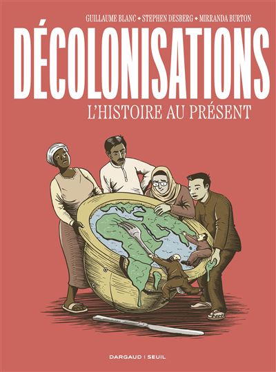 Décolonisations – L&rsquo;histoire au présent
