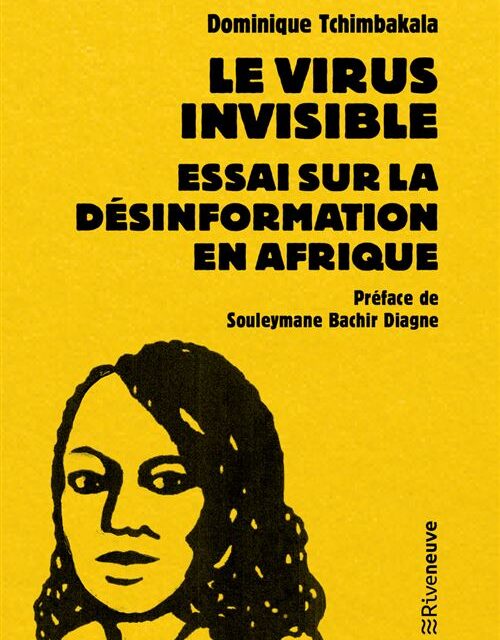 Le virus invisible – Essai sur la désinformation en Afrique
