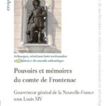 Pouvoirs et mémoires du comte de Frontenac