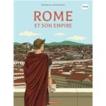 L&rsquo;histoire du Monde en BD – Rome et son empire