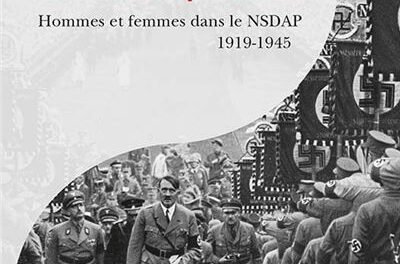 Une histoire du parti nazi – Hommes et femmes dans le NSDAP (1919-1945)