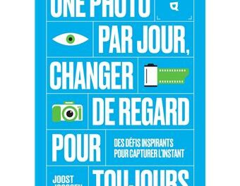 Une photo par jour ; changer de regard pour toujours