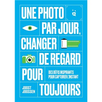 Une photo par jour ; changer de regard pour toujours