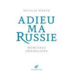 Adieu ma Russie – Mémoires orphelines