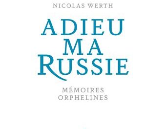 Adieu ma Russie – Mémoires orphelines
