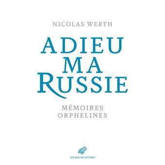 Adieu ma Russie – Mémoires orphelines
