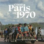 C’était Paris en 1970