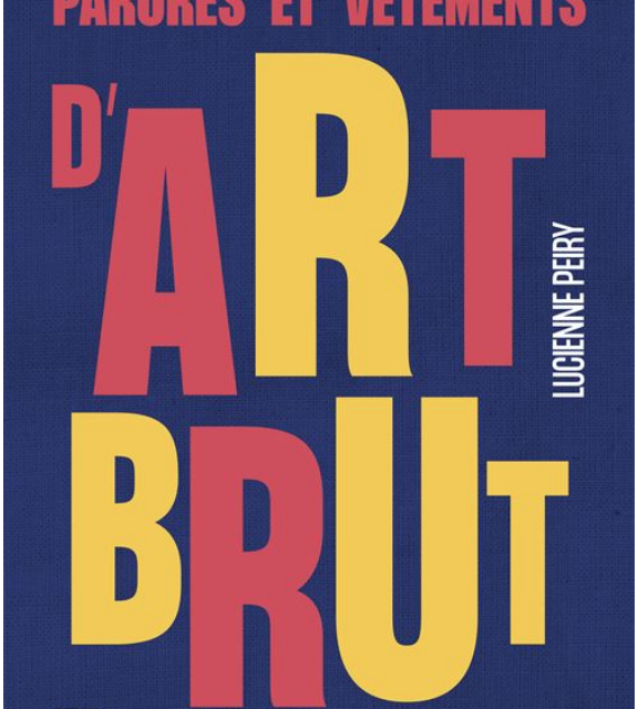 Parures et vêtements d&rsquo;art brut