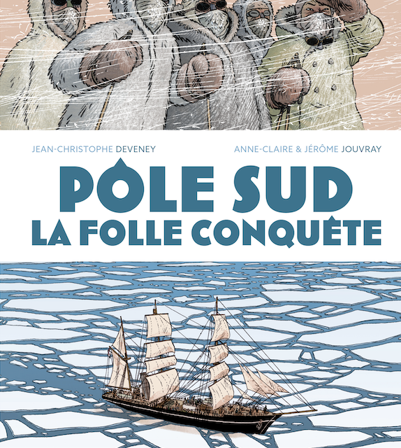 Pôle sud, la folle conquête