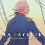 LA FAYETTE – Le marquis et la Révolution américaine