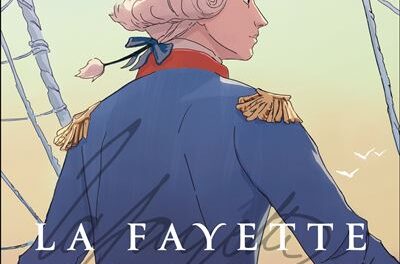 LA FAYETTE – Le marquis et la Révolution américaine