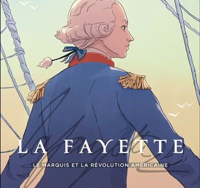 LA FAYETTE – Le marquis et la Révolution américaine