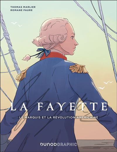 LA FAYETTE – Le marquis et la Révolution américaine