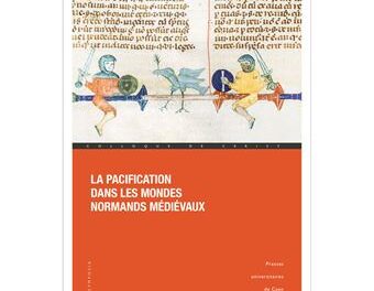 La  pacification dans les mondes normands médiévaux