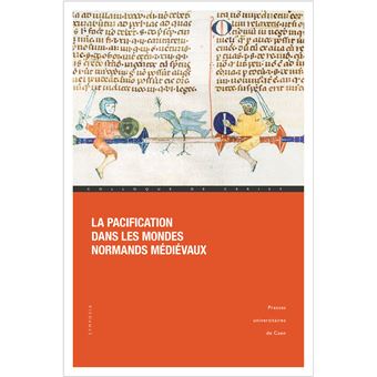 La  pacification dans les mondes normands médiévaux