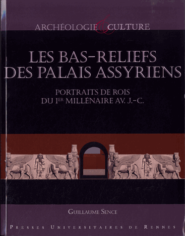 Les Bas Reliefs Des Palais Néo Assyriens Portraits De Rois - 