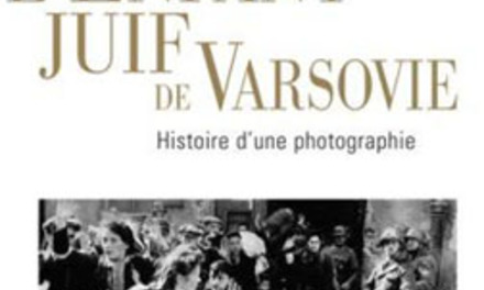 L’enfant juif de Varsovie. Histoire d’une photographie