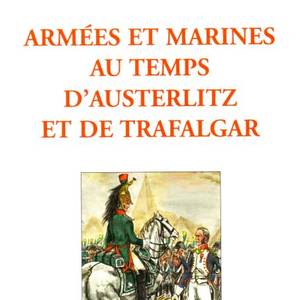 couverture "Armées et marines au temps d'Austerlitz et Trafalgar