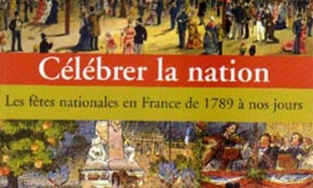 Célébrer la nation : les fêtes nationales en France de 1789 à  nos jours